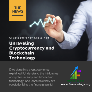 Cryptocurrency Explained; blockchain technology; crypto trading;